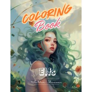 S, Shravan Elfs Coloring book : Enchanted Adventure with Elfs: Step into a world of Delight in detailed illustrations of fun and fantasy elfs , enchanting ... Heroines: A Magical Coloring Journey) S, Shravan Elfs Coloring book : Enchanted Adventure with Elfs: Step into a world of Delight in detailed illustrations of fun and fantasy elfs , enchanting ... Heroines: A Magical Coloring Journey)