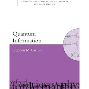 Barnett, Stephen Quantum Information: 16 (Oxford Master Series in Physics) Barnett, Stephen Quantum Information: 16 (Oxford Master Series in Physics)