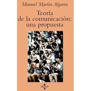 Martin Algarra, Manuel Teoria de la comunicacion / Communication Theory: Una Propuesta / a Proposal (Ventana Abierta) Martin Algarra, Manuel Teoria de la comunicacion / Communication Theory: Una Propuesta / a Proposal (Ventana Abierta)