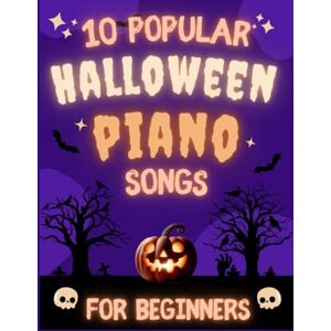 IST, LARA 10 Popular Halloween Piano Songs for Beginners: Big-Note Format with Fingering & Audio tracks IST, LARA 10 Popular Halloween Piano Songs for Beginners: Big-Note Format with Fingering & Audio tracks