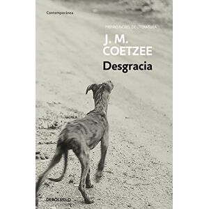 Coetzee, J.M. Desgracia / Disgrace (Contemporanea / Contemporary) Coetzee, J.M. Desgracia / Disgrace (Contemporanea / Contemporary)