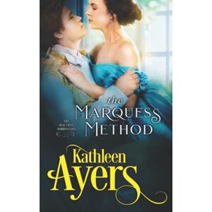 Ayers, Kathleen The Marquess Method (The Beautiful Barringtons) Ayers, Kathleen The Marquess Method (The Beautiful Barringtons)
