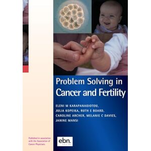 Eleni M. Karapanagiotou Problem Solving in Cancer and Fertility (Association of Cancer Physicians Series on Oncology)) (Problem Solving in Oncology) Eleni M. Karapanagiotou Problem Solving in Cancer and Fertility (Association of Cancer Physicians Series on Oncology)) (Problem Solving in Oncology)