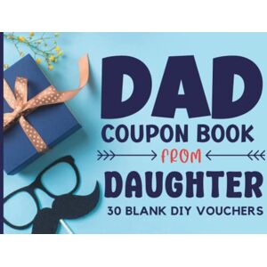 Prints, Ellisen Dad Coupon Book from Daughter: Coupon Book for Dad from Kids. 30 Fillable DIY Blank IOU Gift Coupons for Dad. Unique Gift Vouchers Booklet for Father's Day, Birthday, Anniversaries or Christmas. Prints, Ellisen Dad Coupon Book from Daughter: Coupon Book for Dad from Kids. 30 Fillable DIY Blank IOU Gift Coupons for Dad. Unique Gift Vouchers Booklet for Father's Day, Birthday, Anniversaries or Christmas.