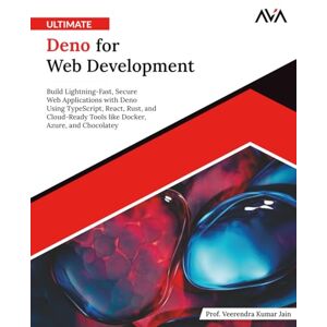 Jain, Prof. Veerendra Kumar Ultimate Deno for Web Development: Build Lightning-Fast, Secure Web Applications with Deno Using TypeScript, React, Rust, and Cloud-Ready Tools like Docker, Azure, and Chocolatey (English Edition) Jain, Prof. Veerendra Kumar Ultimate Deno for Web Development: Build Lightning-Fast, Secure Web Applications with Deno Using TypeScript, React, Rust, and Cloud-Ready Tools like Docker, Azure, and Chocolatey (English Edition)