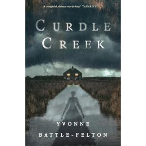 Battle-Felton, Yvonne Curdle Creek: Winner of the 2024 Shirley Jackson Novel Award Battle-Felton, Yvonne Curdle Creek: Winner of the 2024 Shirley Jackson Novel Award