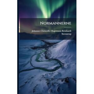 Steenstrup, Johannes Christoffer Hage Normannerne Steenstrup, Johannes Christoffer Hage Normannerne