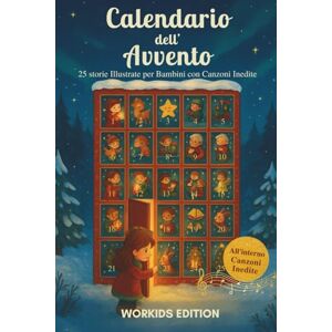 Edition, WorKids Calendario dell’Avvento: 25 Storie Illustrate e Canzoni Originali per Bambini 3-9 Anni – Racconti di Natale per Vivere Emozioni come Calma, Gentilezza e Gioia. Edition, WorKids Calendario dell’Avvento: 25 Storie Illustrate e Canzoni Originali per Bambini 3-9 Anni – Racconti di Natale per Vivere Emozioni come Calma, Gentilezza e Gioia.