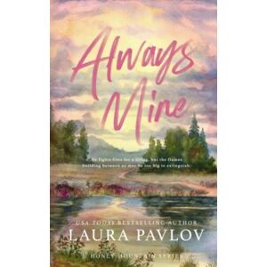 Pavlov, Laura Always Mine: A Honey Mountain Series Special Edition Paperback Pavlov, Laura Always Mine: A Honey Mountain Series Special Edition Paperback
