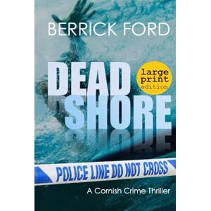 Ford, Berrick Dead Shore: A Cornish Crime Thriller: Cornish Crime Rego & Poldhu: 4 Ford, Berrick Dead Shore: A Cornish Crime Thriller: Cornish Crime Rego & Poldhu: 4