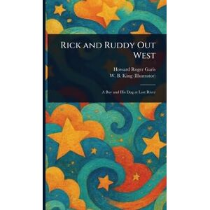 Garis, Howard Roger Rick and Ruddy Out West Garis, Howard Roger Rick and Ruddy Out West