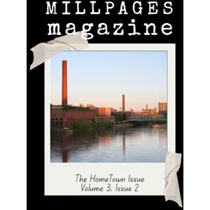 Rudd, H.L. Mill Pages Magazine: Volume 3, Issue 2: "The Home Town Issue Rudd, H.L. Mill Pages Magazine: Volume 3, Issue 2: "The Home Town Issue