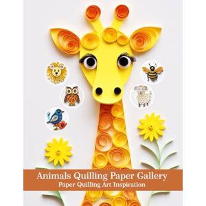 Quinn, Evry Animals Quilling Paper Gallery: Paper Quilling Art Inspiration Quinn, Evry Animals Quilling Paper Gallery: Paper Quilling Art Inspiration