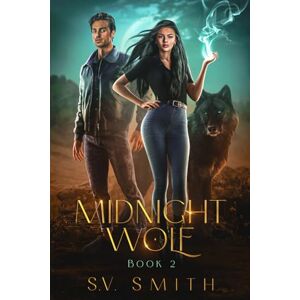 Smith, S.V. Midnight Wolf: 2 (The Mystical Shifter Series) Smith, S.V. Midnight Wolf: 2 (The Mystical Shifter Series)