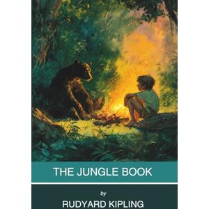 Kipling, Rudyard The Jungle Book: A Rudyard Kipling Novel (Annotated) Kipling, Rudyard The Jungle Book: A Rudyard Kipling Novel (Annotated)