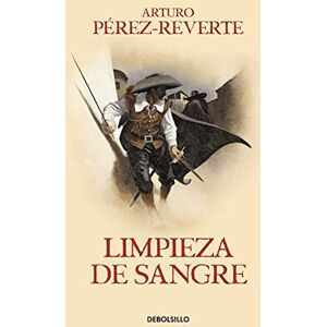 Perez-Reverte, Arturo Limpieza de sangre / Purity of Blood: 2 (Las aventuras del Capitán Alatriste) Perez-Reverte, Arturo Limpieza de sangre / Purity of Blood: 2 (Las aventuras del Capitán Alatriste)