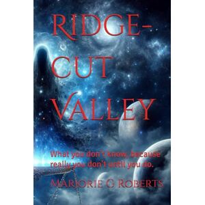 Roberts Ridge-cut Valley: What you don’t know, because really you don’t until you do. (Gorthos Series) Roberts Ridge-cut Valley: What you don’t know, because really you don’t until you do. (Gorthos Series)
