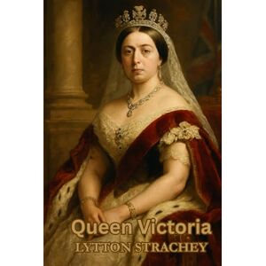 STRACHEY, LYTTON Queen Victoria STRACHEY, LYTTON Queen Victoria