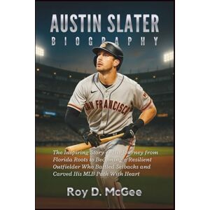 D. McGee, Roy Austin Slater Biography: The Inspiring Story of His Journey from Florida Roots to Becoming a Resilient Outfielder Who Battled Setbacks and Carved His MLB Path With Heart D. McGee, Roy Austin Slater Biography: The Inspiring Story of His Journey from Florida Roots to Becoming a Resilient Outfielder Who Battled Setbacks and Carved His MLB Path With Heart