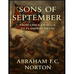 Symantec Sons of September: From Chickamauga to Flanders Fields (The Civil War in Macon County, North Carolina) Symantec Sons of September: From Chickamauga to Flanders Fields (The Civil War in Macon County, North Carolina)