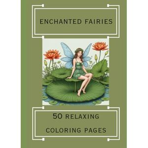Winslow, Catherine Enchanted Fairies Coloring For Adults : Mindfulness and Relaxation: Hardback Colouring Book (Fairies and Fairytale Coloring Books) Winslow, Catherine Enchanted Fairies Coloring For Adults : Mindfulness and Relaxation: Hardback Colouring Book (Fairies and Fairytale Coloring Books)