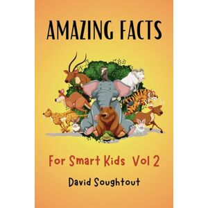 Soughtout, David Amazing Facts For Smart Kids Volume 2: Wildlife Trivia With Over 2500 Fun Facts For Curious Animal Lovers (Jungle Giants And More) (Animal Trivia) Soughtout, David Amazing Facts For Smart Kids Volume 2: Wildlife Trivia With Over 2500 Fun Facts For Curious Animal Lovers (Jungle Giants And More) (Animal Trivia)