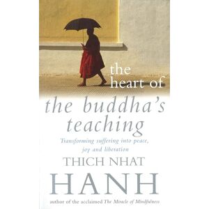 Hanh, Thich Nhat The Heart Of Buddha's Teaching Hanh, Thich Nhat The Heart Of Buddha's Teaching