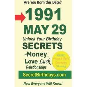 eBook Publisher, Secret Birthdays Born 1991 May 29? Your Birthday Secrets to Money, Love Relationships Luck: Fortune Telling Self-Help: Numerology, Horoscope, Astrology, Zodiac, Destiny Science, Metaphysics eBook Publisher, Secret Birthdays Born 1991 May 29? Your Birthday Secrets to Money, Love Relationships Luck: Fortune Telling Self-Help: Numerology, Horoscope, Astrology, Zodiac, Destiny Science, Metaphysics