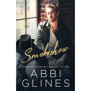 Glines, Abbi Smokeshow: 1 (Smoke Series) Glines, Abbi Smokeshow: 1 (Smoke Series)