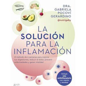 Dra. Gabriela Pocoví Gerardino La solución para la inflamación: El método de 6 semanas para mejorar tus digestiones, reducir el dolor, prevenir enfermedades y ganar vitalidad (Salud y Bienestar) Dra. Gabriela Pocoví Gerardino La solución para la inflamación: El método de 6 semanas para mejorar tus digestiones, reducir el dolor, prevenir enfermedades y ganar vitalidad (Salud y Bienestar)