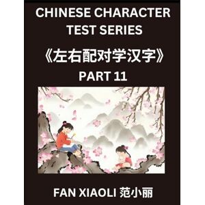 Fan, Xiaoli Chinese Character Test Series (Part 11)- Discover Simplified Chinese Characters with Fun Left-Right Column Puzzles, Great for Kids, Families, and HSK Students from Novice to Proficient Fan, Xiaoli Chinese Character Test Series (Part 11)- Discover Simplified Chinese Characters with Fun Left-Right Column Puzzles, Great for Kids, Families, and HSK Students from Novice to Proficient