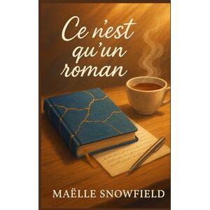 SNOWFIELD, Maëlle Ce n’est qu’un roman: Quand écrire devient un acte de courage (et d’amour). Pour les amoureux de la lecture, de l’écriture et des histoires qui réparent. SNOWFIELD, Maëlle Ce n’est qu’un roman: Quand écrire devient un acte de courage (et d’amour). Pour les amoureux de la lecture, de l’écriture et des histoires qui réparent.