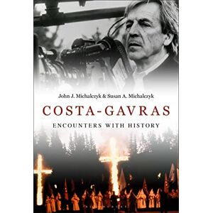 Michalczyk, John J. Costa-Gavras: Encounters with History Michalczyk, John J. Costa-Gavras: Encounters with History