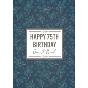 three over eight classic 75th Birthday Guest Book: Happy Birthday Message Book. Keepsake Party Memory Book for 75 Year Old. For Messages from Friends & Family. Teal Leaves & Branches Design 7x10" Hardcover three over eight classic 75th Birthday Guest Book: Happy Birthday Message Book. Keepsake Party Memory Book for 75 Year Old. For Messages from Friends & Family. Teal Leaves & Branches Design 7x10" Hardcover