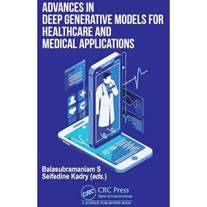 Advances in Deep Generative Models for Healthcare and Medical Applications Advances in Deep Generative Models for Healthcare and Medical Applications