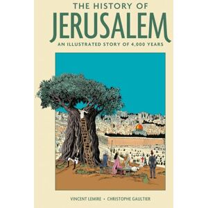 Vincent The History of Jerusalem: An Illustrated Story of 4,000 Years Vincent The History of Jerusalem: An Illustrated Story of 4,000 Years