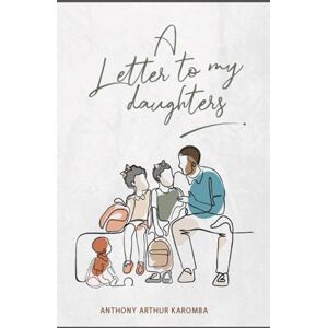 Karomba, Anthony A letter to my daughters Karomba, Anthony A letter to my daughters