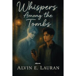 Alvin E. Lauran Whisper among the Tombs Alvin E. Lauran Whisper among the Tombs