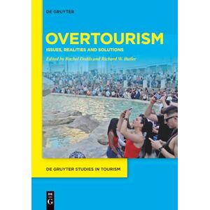 Overtourism: Issues, realities and solutions: 14 (De Gruyter Studies in Tourism, 1) Overtourism: Issues, realities and solutions: 14 (De Gruyter Studies in Tourism, 1)