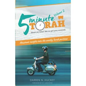 Huckey, Darren N 5 Minute Torah, Volume 2: Messianic Insights Into The Weekly Torah Portion Huckey, Darren N 5 Minute Torah, Volume 2: Messianic Insights Into The Weekly Torah Portion