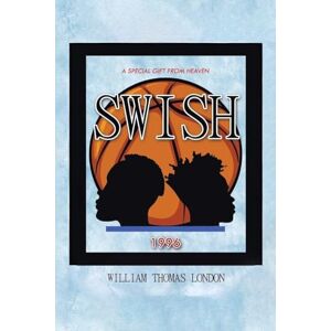 Thomas London, William Swish: A Special Gift from Heaven Thomas London, William Swish: A Special Gift from Heaven
