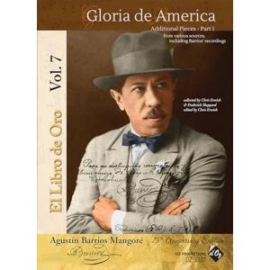 Agustin Barrios Mangoré El Libro De Oro, Vol. 7. Guitar Solo. Agustin Barrios Mangoré El Libro De Oro, Vol. 7. Guitar Solo.