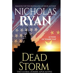 Ryan, Nicholas Dead Storm: The Global Zombie Apocalypse (Nicholas Ryan Zombie Apocalypse Novels) Ryan, Nicholas Dead Storm: The Global Zombie Apocalypse (Nicholas Ryan Zombie Apocalypse Novels)