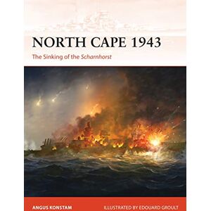 Konstam, Angus North Cape 1943: The Sinking of the Scharnhorst: 356 (Campaign) Konstam, Angus North Cape 1943: The Sinking of the Scharnhorst: 356 (Campaign)