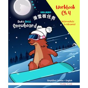 Frank, Muddy Simplified Chinese / English Magali Marmot Humorous Reading Workbook: Snowboard 4: Vocabulary activities for kids to improve their English. Intermediate to Advanced level. (French Marmot Dude Series) Frank, Muddy Simplified Chinese / English Magali Marmot Humorous Reading Workbook: Snowboard 4: Vocabulary activities for kids to improve their English. Intermediate to Advanced level. (French Marmot Dude Series)