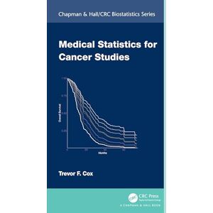 Cox, Trevor F. Medical Statistics for Cancer Studies (Chapman & Hall/CRC Biostatistics Series) Cox, Trevor F. Medical Statistics for Cancer Studies (Chapman & Hall/CRC Biostatistics Series)