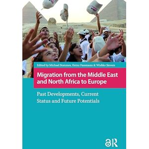 Migration from the Middle East and North Africa to Europe: Past Developments, Current Status and Future Potentials (IMISCOE Research) Migration from the Middle East and North Africa to Europe: Past Developments, Current Status and Future Potentials (IMISCOE Research)