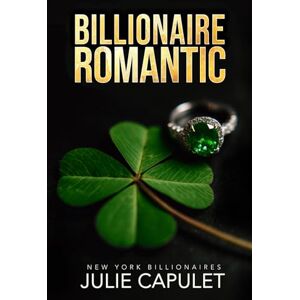 Capulet, Julie Billionaire Romantic: 4 (New York Billionaires) Capulet, Julie Billionaire Romantic: 4 (New York Billionaires)