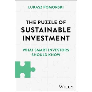 Pomorski, Lukasz The Puzzle of Sustainable Investment: What Smart Investors Should Know Pomorski, Lukasz The Puzzle of Sustainable Investment: What Smart Investors Should Know