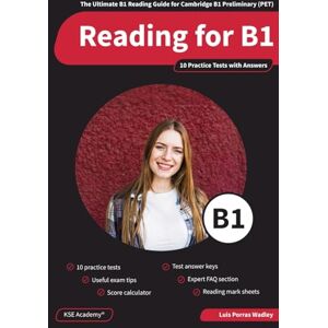 Porras Wadley, Luis Reading B1: The Ultimate B1 Reading Guide for Cambridge B1 Preliminary & 10 Reading Tests with Answers Porras Wadley, Luis Reading B1: The Ultimate B1 Reading Guide for Cambridge B1 Preliminary & 10 Reading Tests with Answers